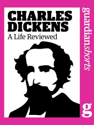 Cover of Charles Dickens: A Life Reviewed