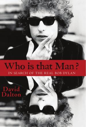 Cover of the book Who Is That Man? In Search of The Real Bob Dylan by Bill Graham, Caroline Oosten de Boer