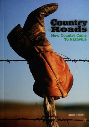 Cover of the book Country Roads: How Country Came to Nashville by Adrian Hopkins