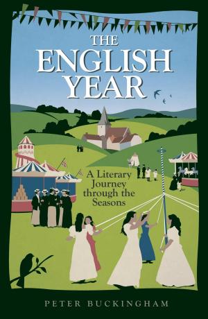 Cover of the book The English Year: A Literary Journey Through the Seasons by Graham Tarrant