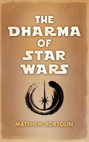 Cover of the book The Dharma of Star Wars by Soko Morinaga