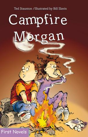 Cover of the book Campfire Morgan by Ted Staunton, Bill Slavin