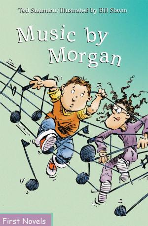 Cover of the book Music By Morgan by Ted Staunton, Bill Slavin
