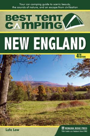 Cover of the book Best Tent Camping: New England by Joshua Rosenthal