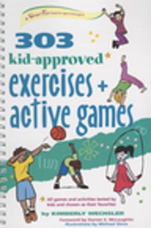 Cover of the book 303 Kid-Approved Exercises and Active Games by Margot Ploumen, Ruud van Corler