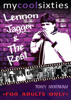 Cover of My Cool Sixties: Lennon, Jagger & The Rest