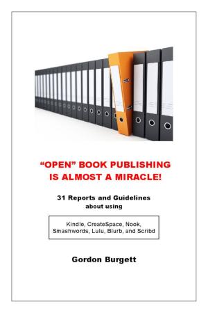 Cover of the book "Open" Book Publishing is Almost a Miracle! (31 reports and guidelines) by Deborah Rhoney