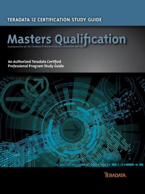 Book cover of Teradata 12 Certification Study Guide - Masters Qualification