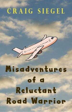 Cover of the book Misadventures of a Reluctant Road Warrior by Helen Krasner