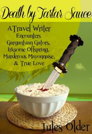 Cover of the book Death by Tartar Sauce: A Travel Writer Encounters by Tim Worsham