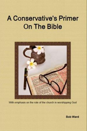 Book cover of A Conservative's Primer On The Bible