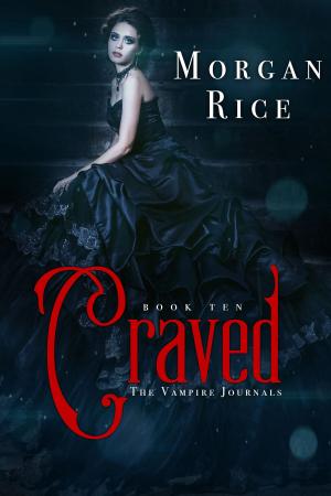 Cover of the book Craved (Book #10 in the Vampire Journals) by Morgan Rice