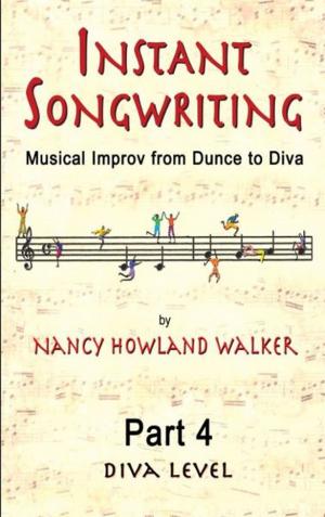 Cover of Instant Songwriting: Musical Improv from Dunce to Diva Part 4 (Diva Level)