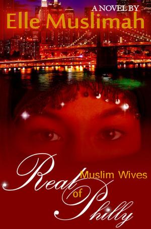 Cover of the book Real Muslim Wives Of Philly by Heather Neff