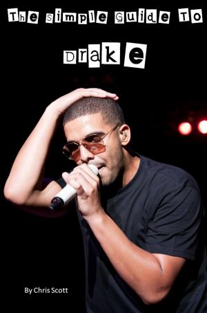 Cover of The Simple Guide To Drake