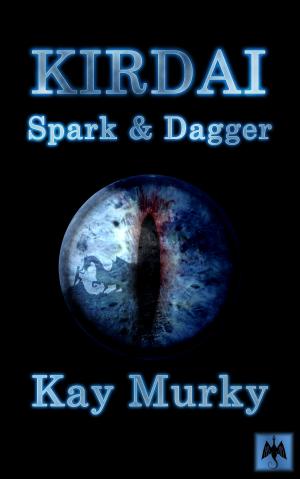 Cover of the book KIRDAI: Spark & Dagger by Barbara Lund