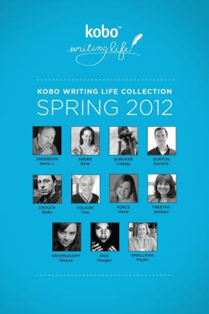 Book cover of Kobo Writing Life Collection: Spring 2012