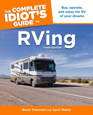 Cover of the book The Complete Idiot's Guide to RVing, 3rd Edition by DK