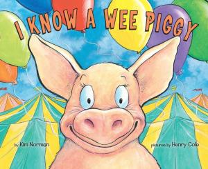 Cover of the book I Know A Wee Piggy by Elanna Allen