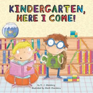 Cover of the book Kindergarten, Here I Come! by Michelle Schusterman