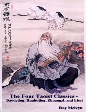 Book cover of The Four Taoist Classics – Daodejing, Huahujing, Zhuangzi and Liezi
