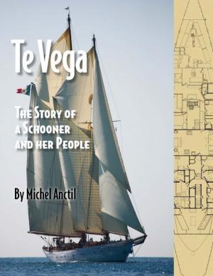Cover of the book Te Vega - The Story of a Schooner and Her People by Goldmine Reads