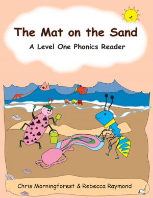 Cover of the book The Mat on the Sand - A Level One Phonics Reader by Gary Logan, Maria del Carmen Irizarry-Rodriguez