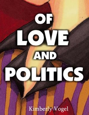 Cover of the book Of Love and Politics: A Project Nartana Case by Kimberly Abate