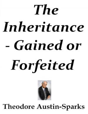 Cover of the book The Inheritance - Gained or Forfeited by Marvin McKenzie