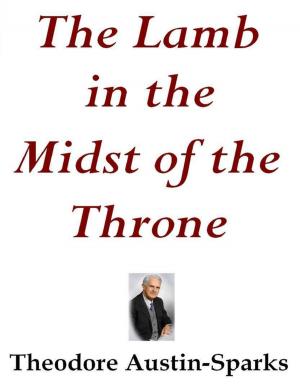 Cover of the book The Lamb in the Midst of the Throne by Ginger L Franklin