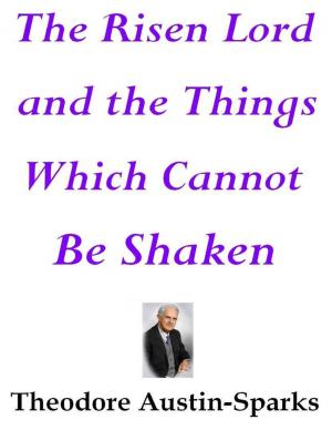 Book cover of The Risen Lord and the Things Which Cannot Be Shaken