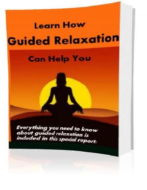 bigCover of the book Learn How Guided Relaxation Can Help You by 