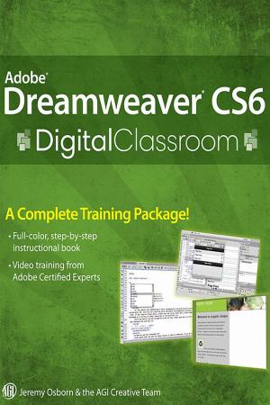 Cover of the book Adobe Dreamweaver CS6 Digital Classroom by William H. Seligman, Sameer Ganatra, Timothy Parker, Syed Masud