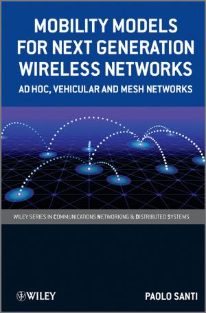 Cover of the book Mobility Models for Next Generation Wireless Networks by Soshu Kirihara, Sujanto Widjaja