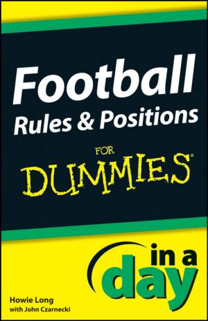 Cover of the book Football Rules and Positions In A Day For Dummies by Brendan Kelly, Simon Buckingham