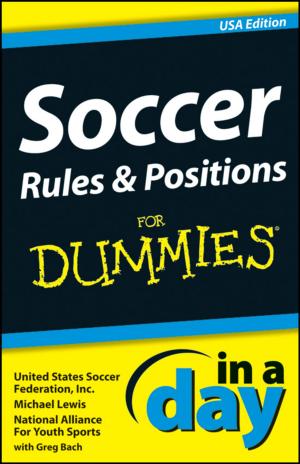 Cover of the book Soccer Rules and Positions In A Day For Dummies by Fabrizio Cavani, Stefania Albonetti, Francesco Basile, Alessandro Gandini