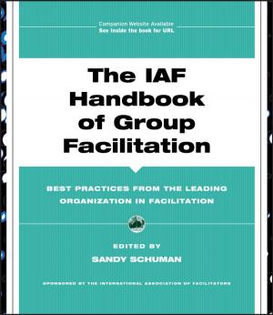 Cover of the book The IAF Handbook of Group Facilitation by Sinniah Ilanko, Luis Monterrubio, Yusuke Mochida