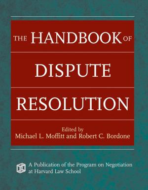 Cover of the book The Handbook of Dispute Resolution by Claude H. Yoder, Phyllis A. Leber, Marcus W. Thomsen
