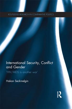 Cover of the book International Security, Conflict and Gender by Anthony Carrigan