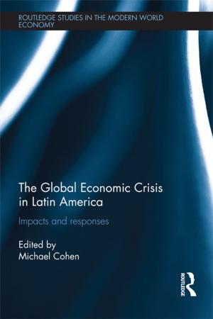 Cover of the book The Global Economic Crisis in Latin America by William Crotty