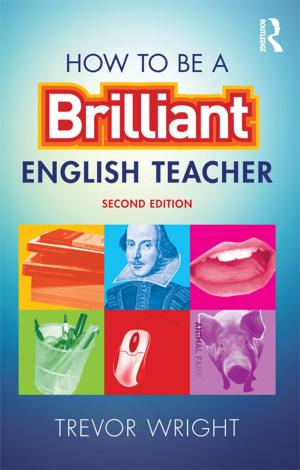 Cover of the book How to be a Brilliant English Teacher by Terry Ramsaye