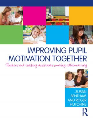 Cover of the book Improving Pupil Motivation Together by Deepa Sreenivas