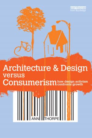 Cover of the book Architecture & Design versus Consumerism by Cynthia Huffman, David Glen Mick, S. Ratneshwar