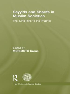 Cover of the book Sayyids and Sharifs in Muslim Societies by Bernard Payeur