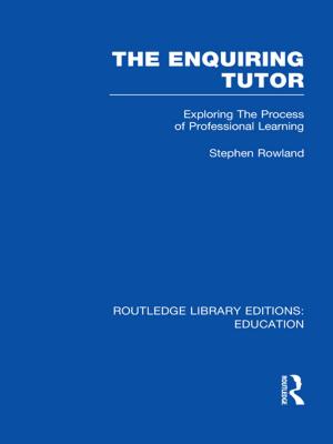 Cover of the book The Enquiring Tutor (RLE Edu O) by Kobus Marais
