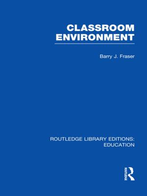 Cover of the book Classroom Environment (RLE Edu O) by Colin Divall, Julian Hine