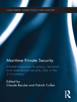 Cover of the book Maritime Private Security by Carole Levin, Jo Eldridge Carney