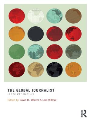 Cover of the book The Global Journalist in the 21st Century by Joe Norris