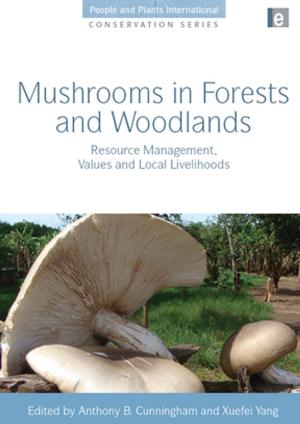 Cover of the book Mushrooms in Forests and Woodlands by Cheng Guan Ang