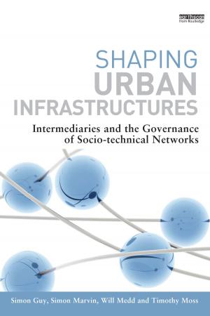 Cover of the book Shaping Urban Infrastructures by Eduardo Maldonado